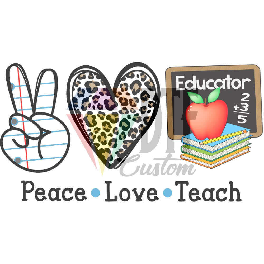 Peace Love Teach DTF transfer design