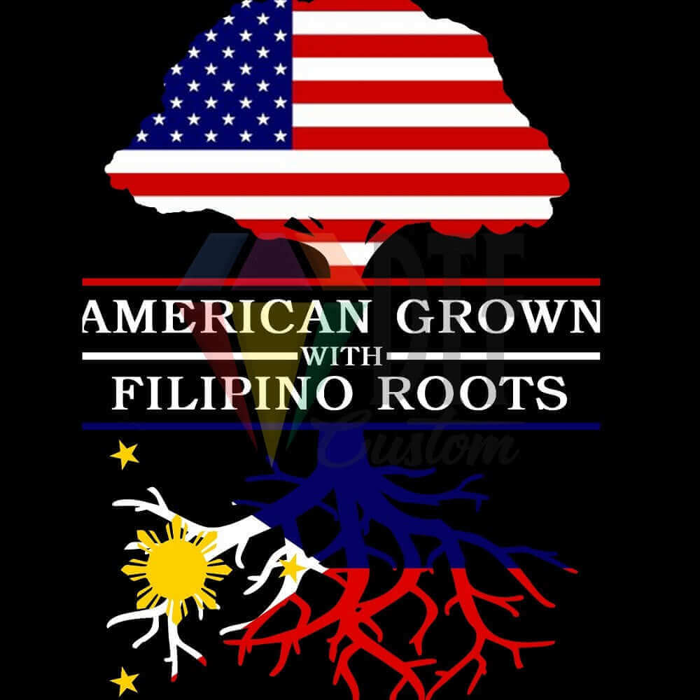 American Grown with Filipino Roots DTF Transfer design