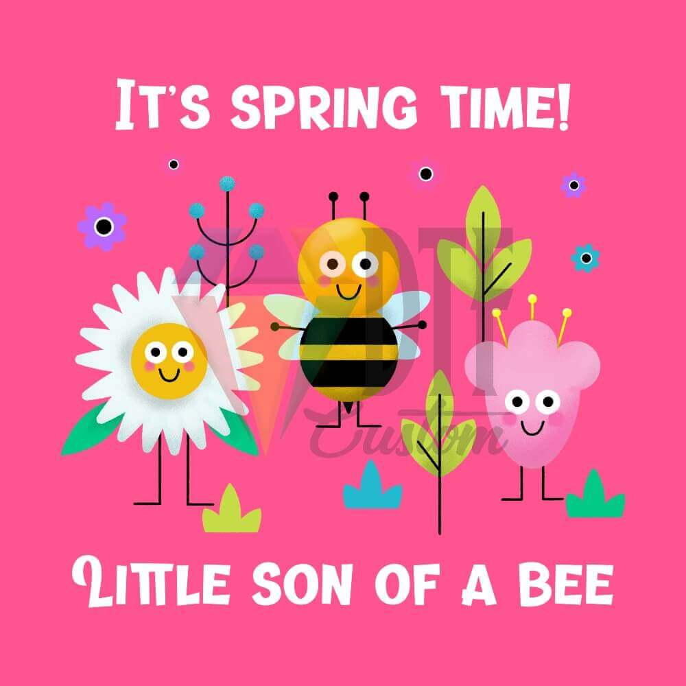 IT'S SPRING TIME! LITTLE SON OF A BEE DTF transfer design