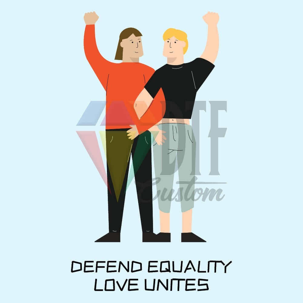 Defend Equality Love Unites DTF transfer design