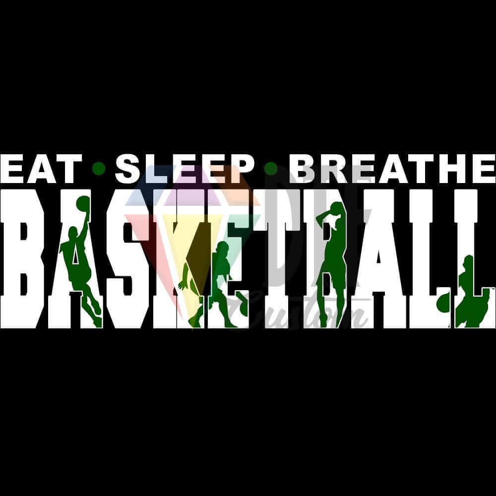 Eat Sleep Breathe Basketball White and Forrest Green DTF transfer design
