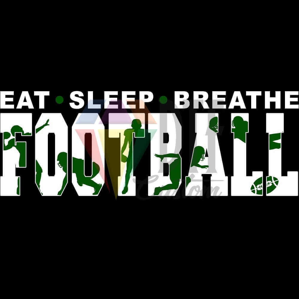 Eat Sleep Breathe Football White and Forrest Green DTF transfer design