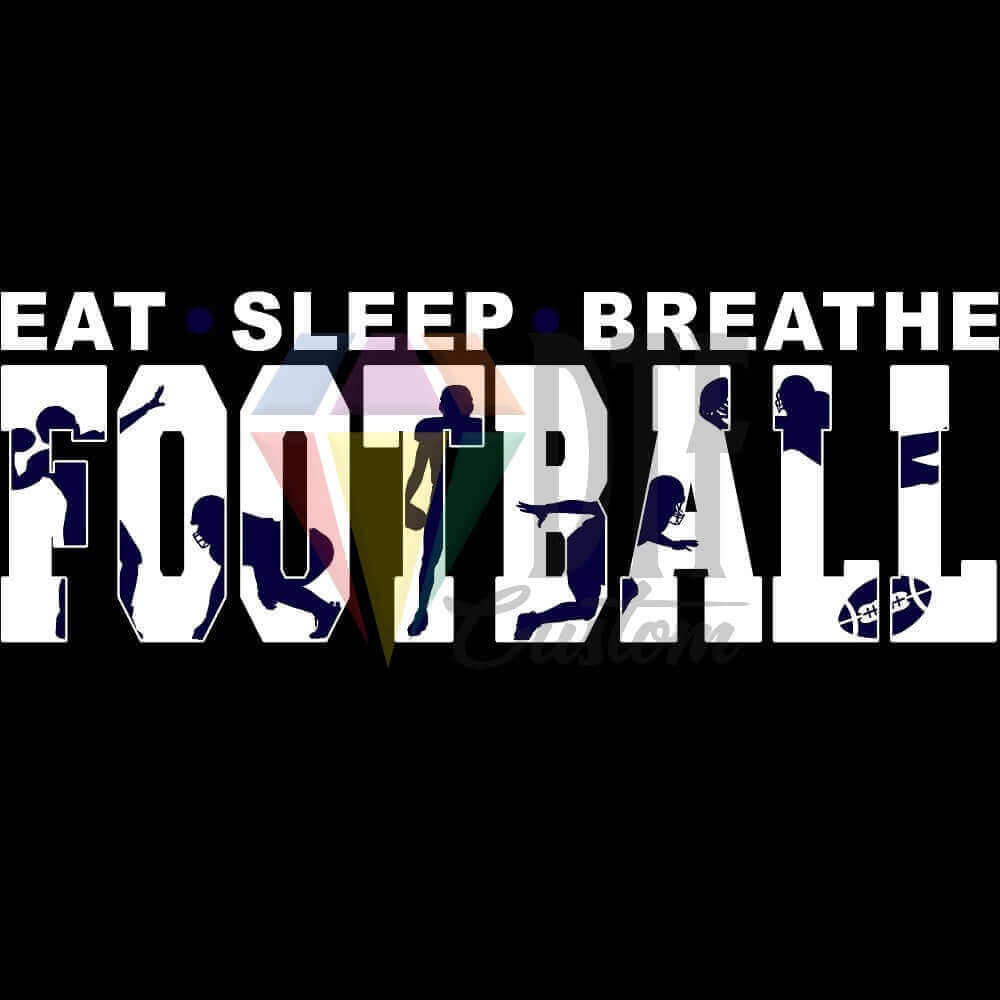 Eat Sleep Breathe Football White and Navy Blue DTF transfer design