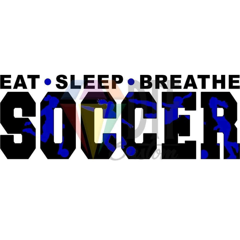 Eat Sleep Breathe Soccer Black and Blue DTF transfer design