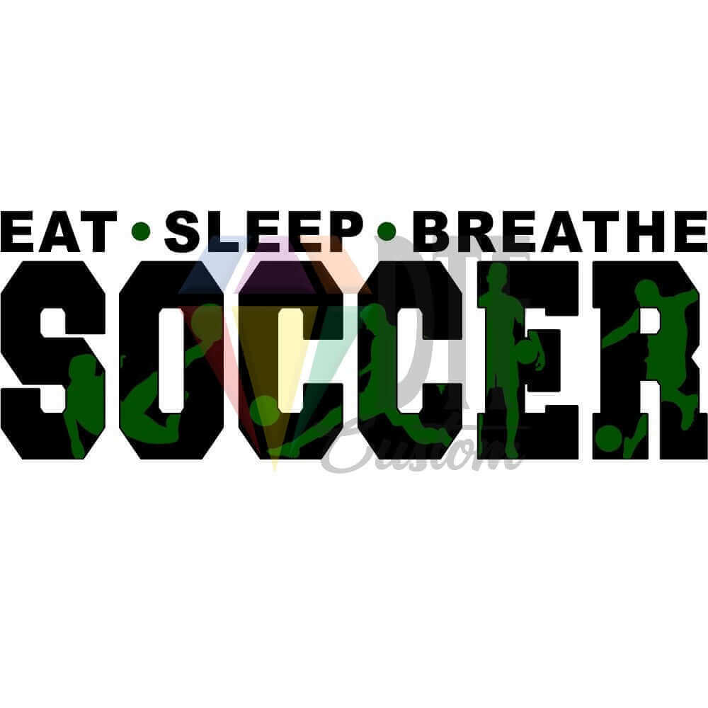 Eat Sleep Breathe Soccer Black and Forrest Green, DTF transfer design