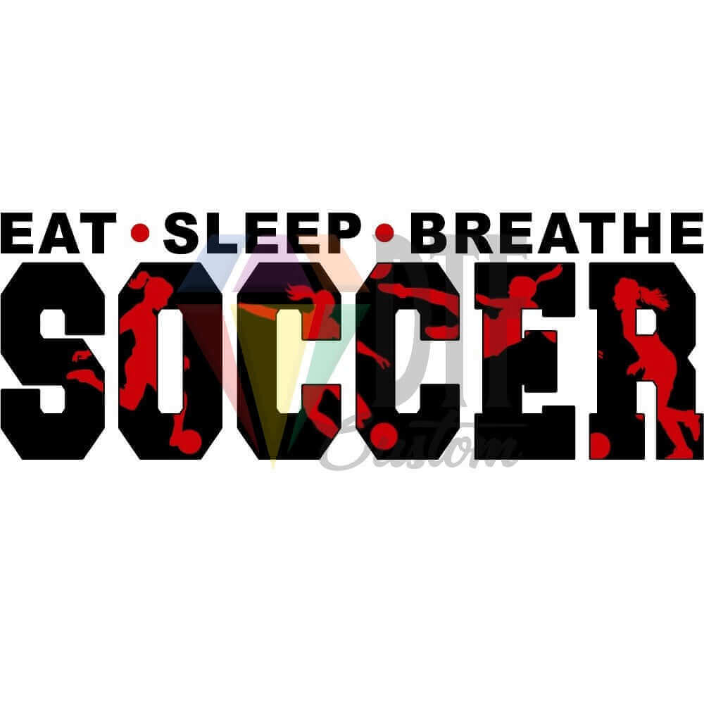 Eat Sleep Breathe Soccer Black and Red DTF transfer design