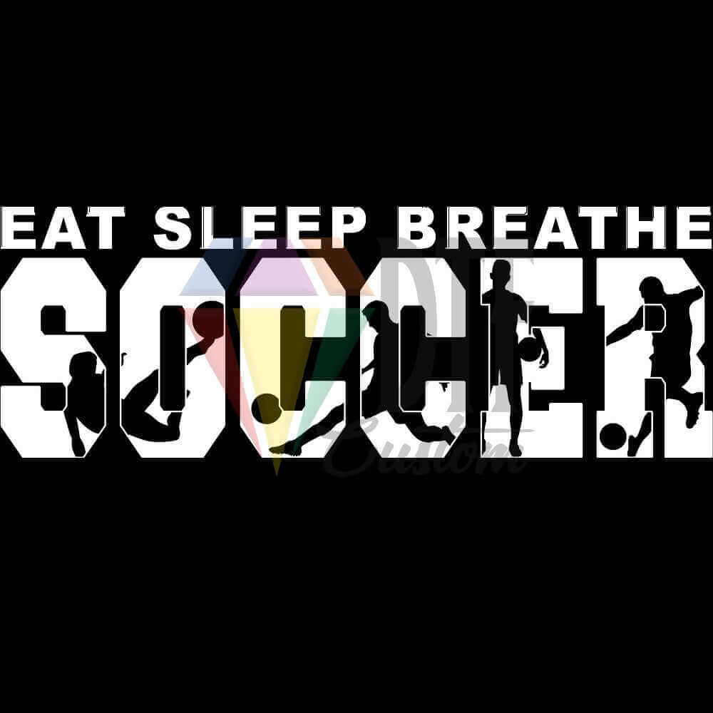 Eat Sleep Breathe Soccer White and Black DTF transfer design