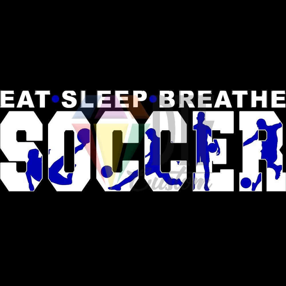 Eat Sleep Breathe Soccer White and Blue DTF transfer design
