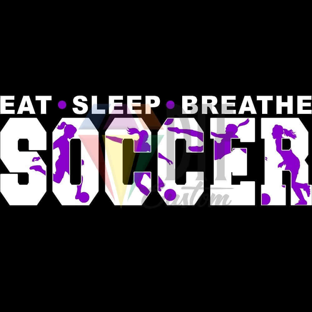 Eat Sleep Breathe Soccer White and Purple DTF transfer design