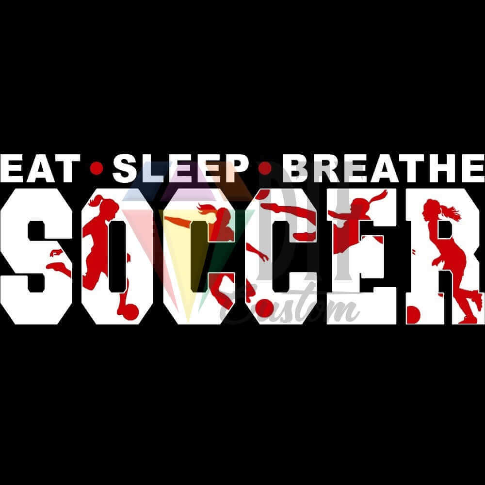 Eat Sleep Breathe Soccer White and Red DTF transfer design