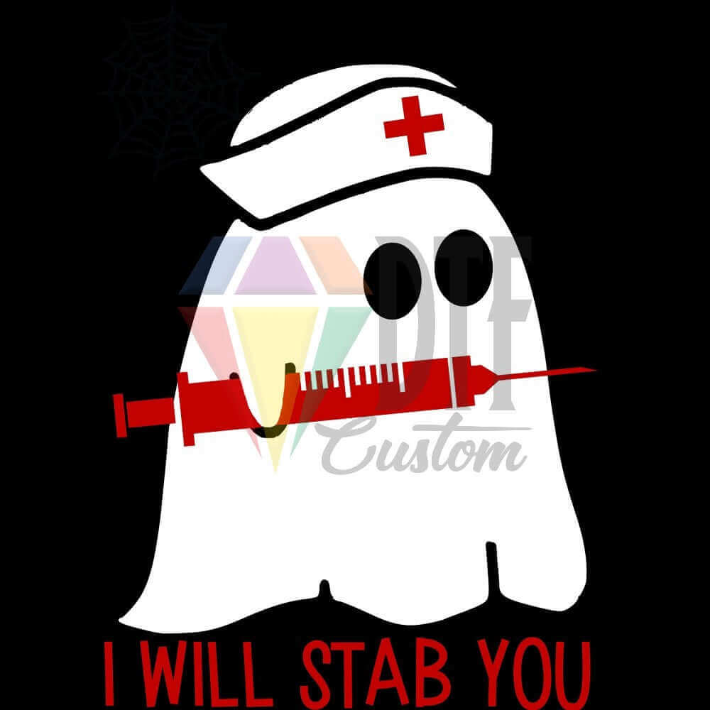 Ghost Nurse I Will Stab You DTF transfer design