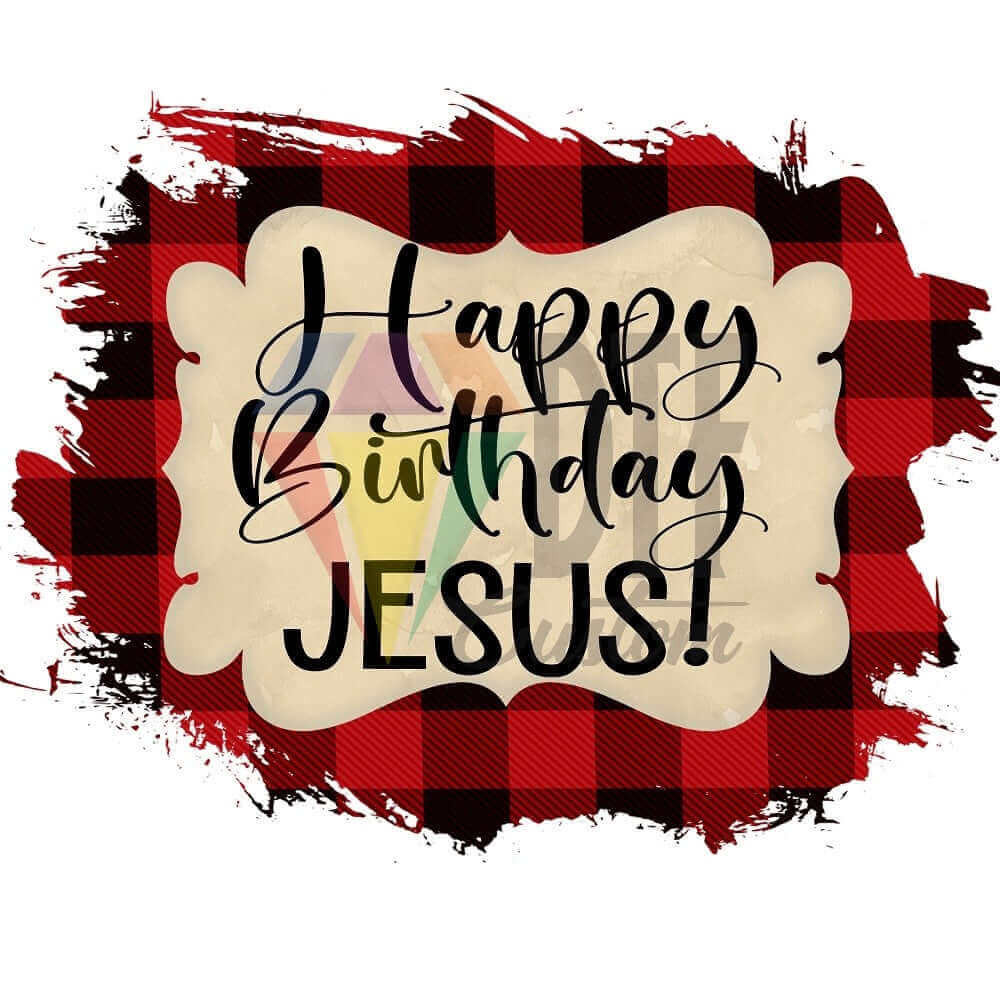 Happy Birthday Jesus DTF transfer design
