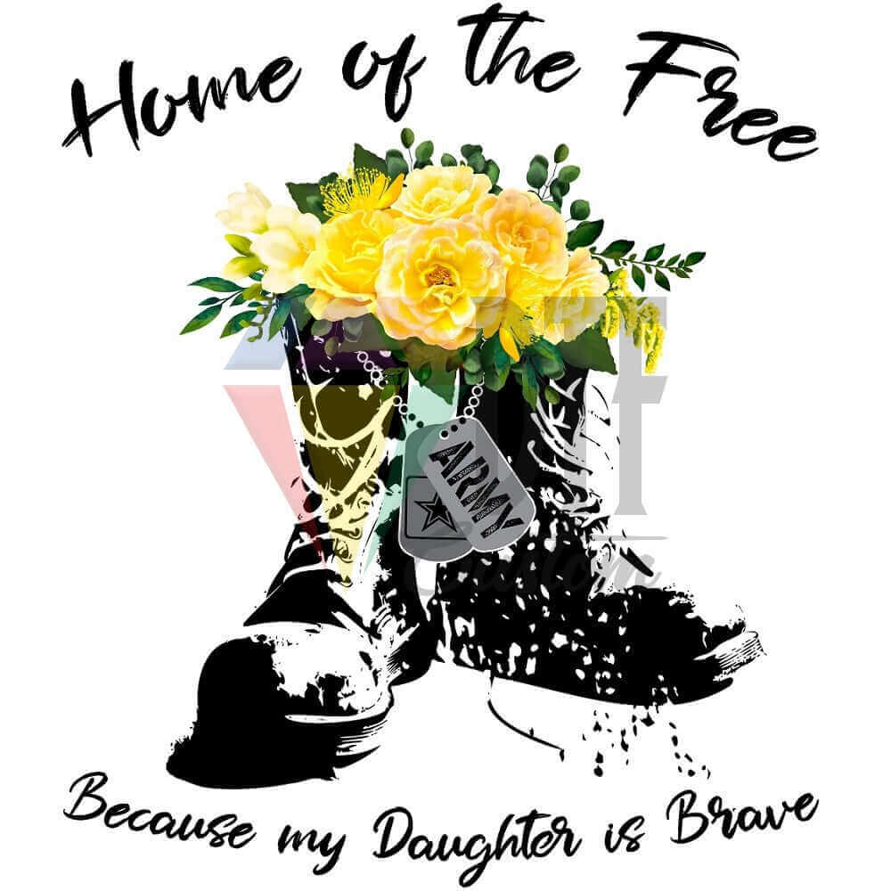 Home of the Brave Because of the Brave Army Daughter DTF transfer design