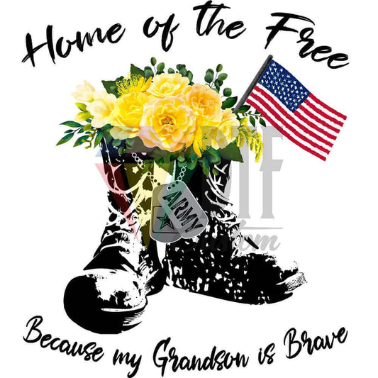 Home of the Brave Because of the Brave Army Grandson DTF transfer design