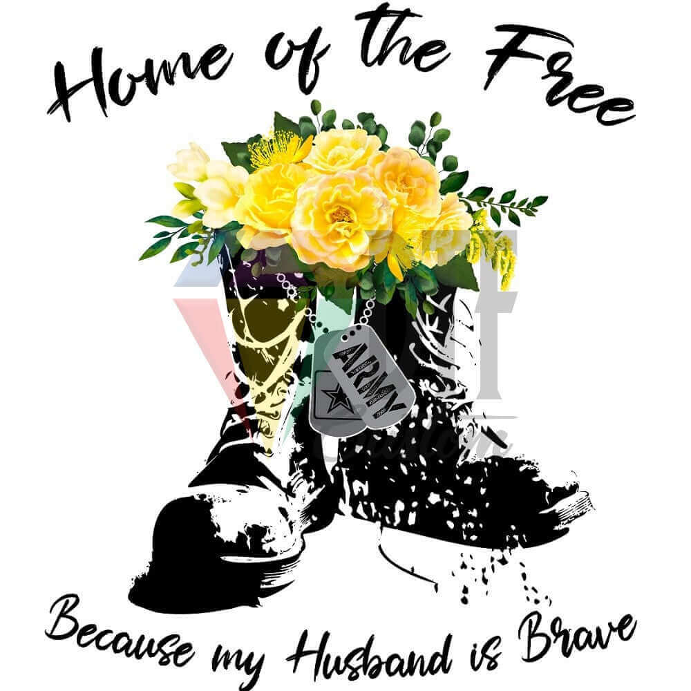 Home of the Brave Because of the Brave Army Husband DTF transfer design