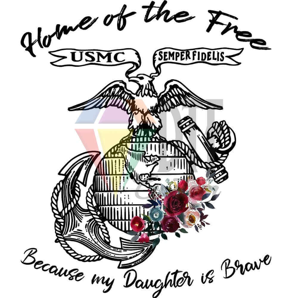 Home of the Free Because of the Brave USMC Daughter DTF transfer design