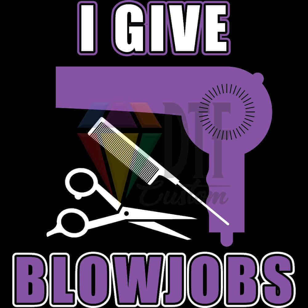 I Give Blowjobs DTF transfer design