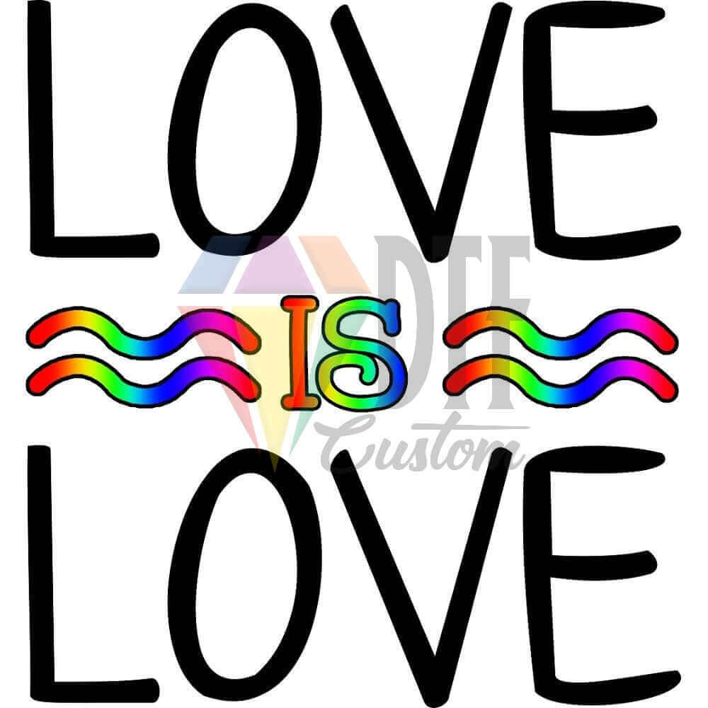 Love is Love DTF transfer design