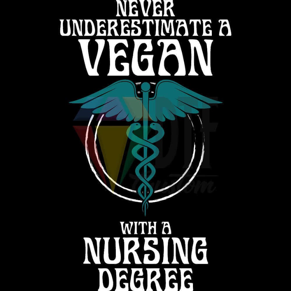 Never Underestimate A Vegan Nurse DTF transfer design