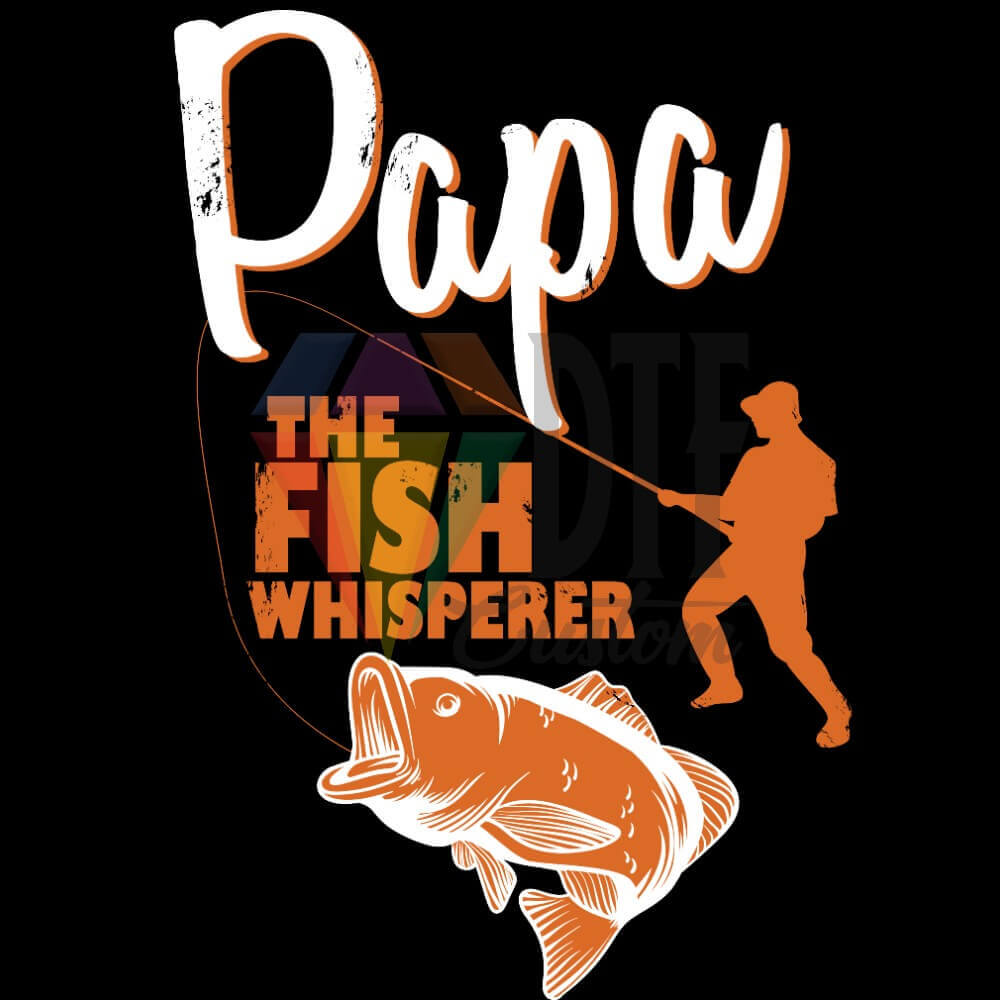 Papa The Fish Whisperer DTF transfer design