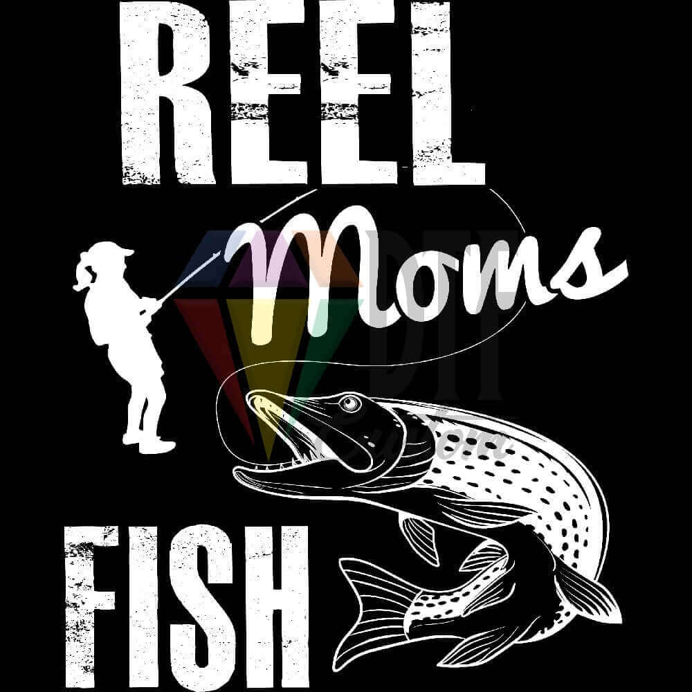 Reel Moms Fish DTF transfer design