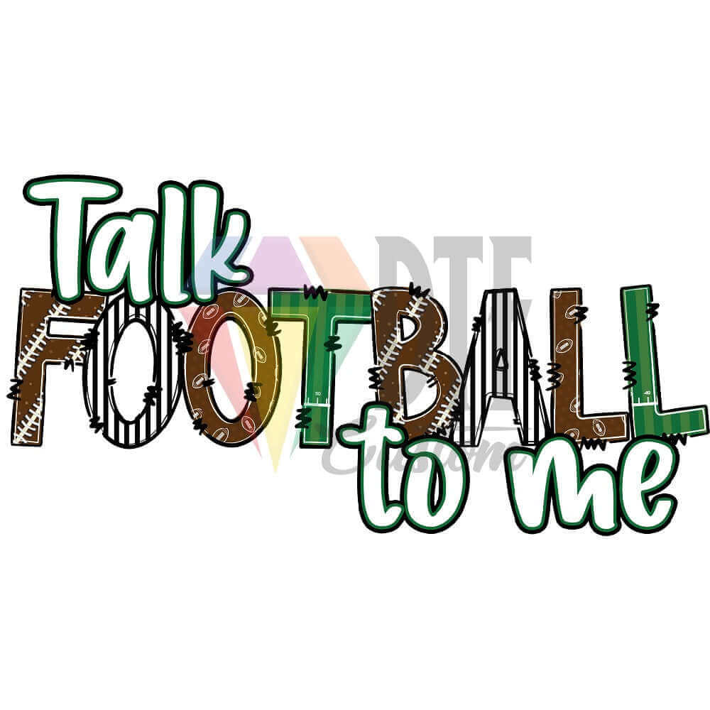 Talk Football To Me DTF transfer design